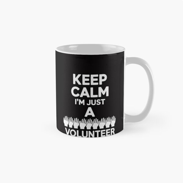Item preview, Keep Calm I'm Just A Volunteer Volunteering Job Volunteers designed and sold by Viepenny.