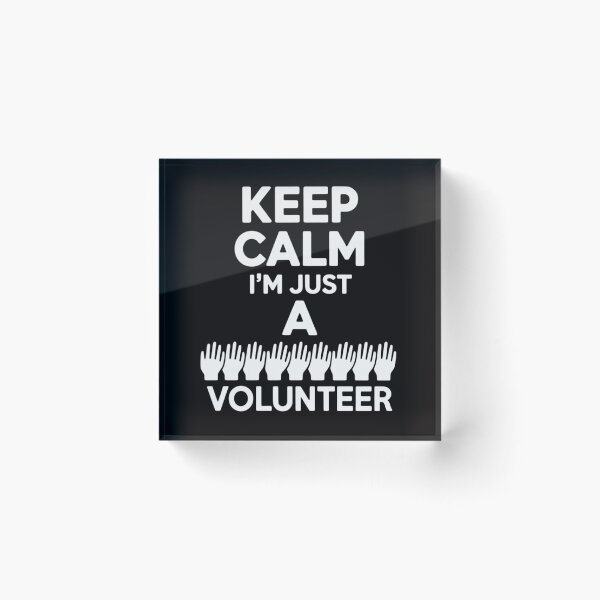 Item preview, Keep Calm I'm Just A Volunteer Volunteering Job Volunteers designed and sold by Viepenny.