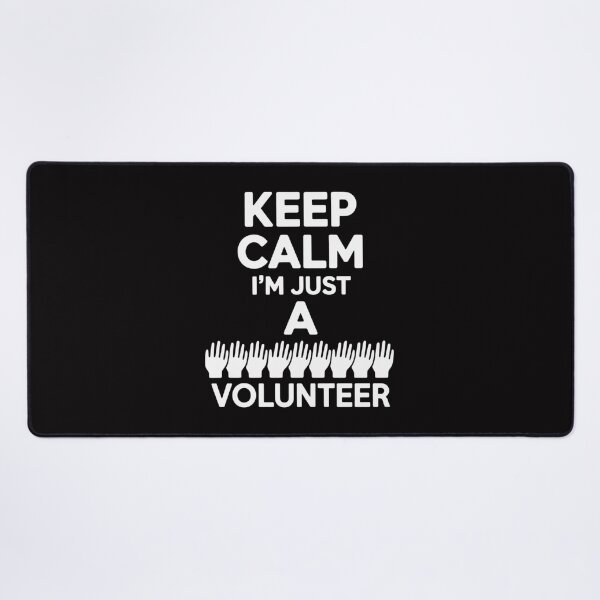 Item preview, Keep Calm I'm Just A Volunteer Volunteering Job Volunteers designed and sold by Viepenny.
