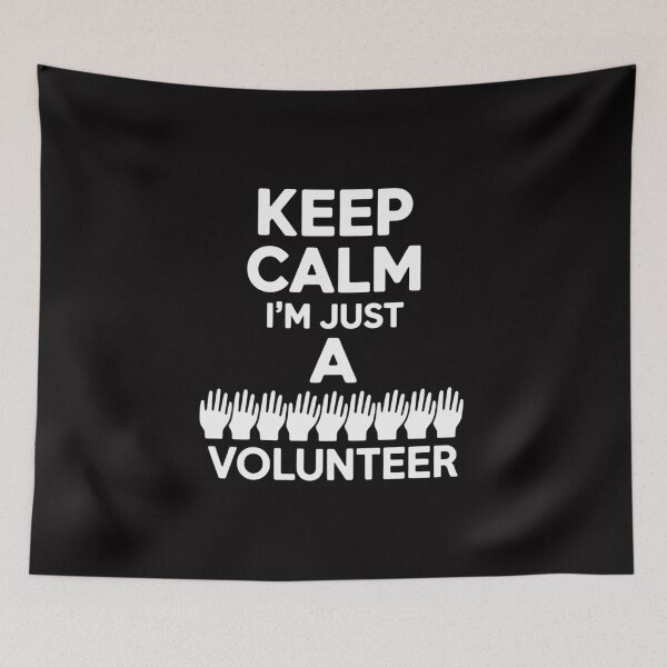 Item preview, Keep Calm I'm Just A Volunteer Volunteering Job Volunteers designed and sold by Viepenny.