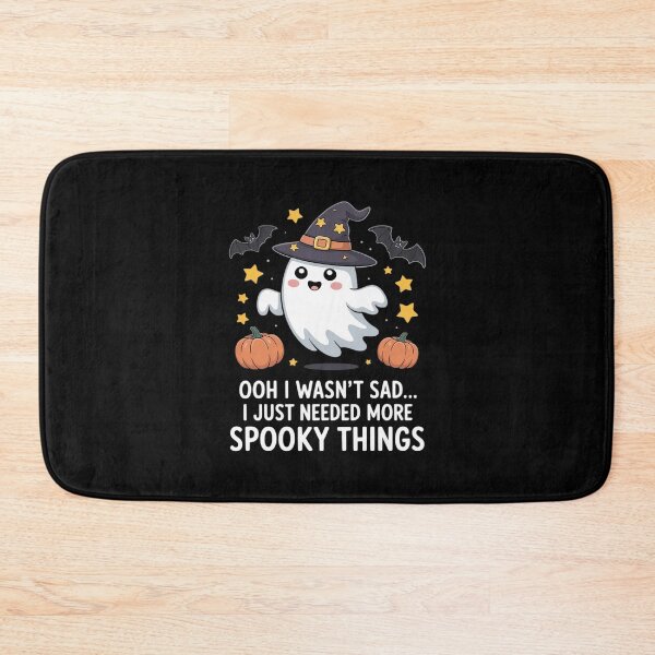 Item preview, Ooh I Wasn't Sad I Just Needed More Spooky Things designed and sold by LinlinsDemons.