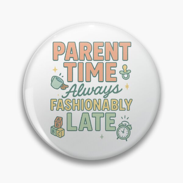 Item preview, Parent Time: Always Fashionably Late | Funny Parenting Quote Design designed and sold by inkoutninja.