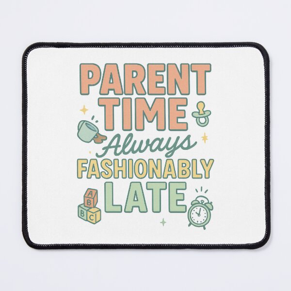 Item preview, Parent Time: Always Fashionably Late | Funny Parenting Quote Design designed and sold by inkoutninja.