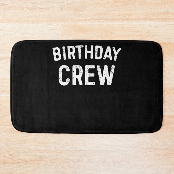 Item preview, Birthday Crew 	 Bday Birthday Crew Shirt designed and sold by TysonLangosh.