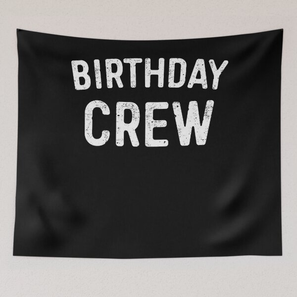 Item preview, Birthday Crew 	 Bday Birthday Crew Shirt designed and sold by TysonLangosh.