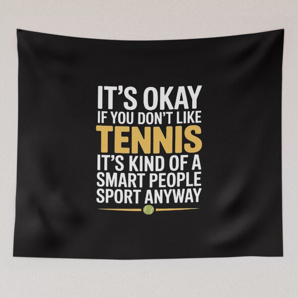 Item preview, Its Ok If You Don't Like Tennis   For Women Men designed and sold by Viepenny.