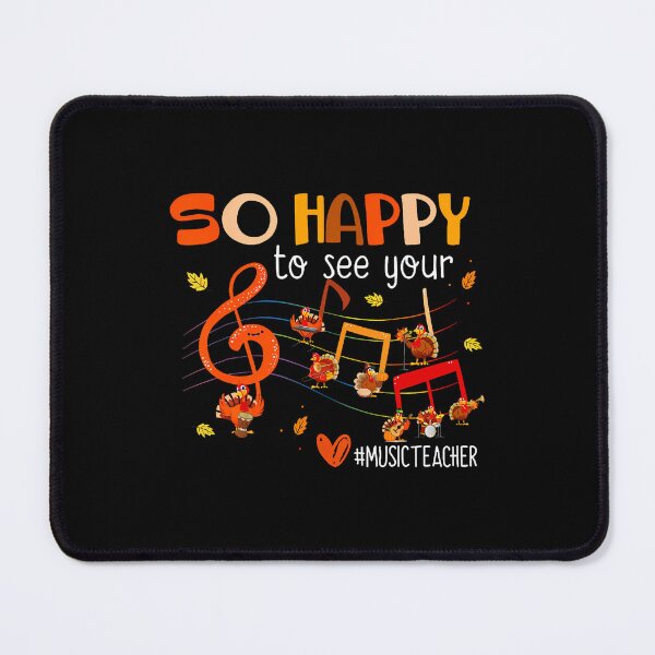 Item preview, So Happy To See Your Music Educator Turkey Gift designed and sold by DanielleTonia.