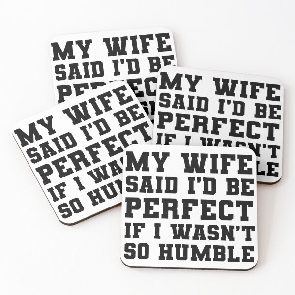 Item preview, My Wife Said I'd Be PERFECT designed and sold by SowersDesignCo.