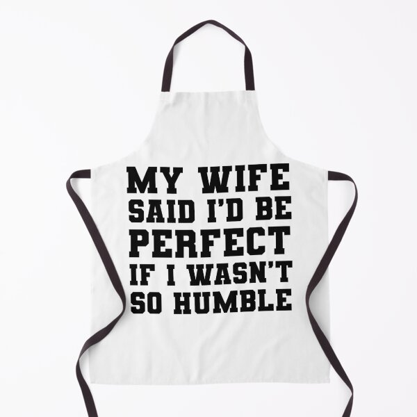 Item preview, My Wife Said I'd Be PERFECT designed and sold by SowersDesignCo.