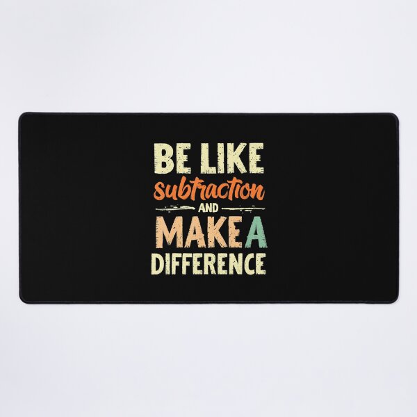 Item preview, Be Like Subtraction And Make A Difference Funny Math Teacher designed and sold by BeverlyBrenda.