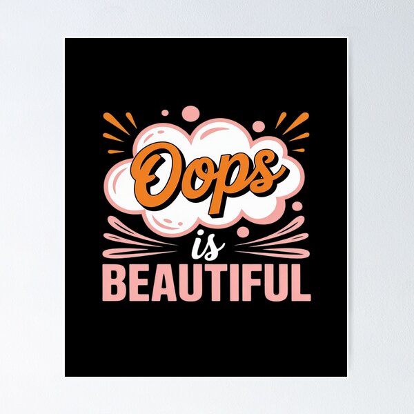 Item preview, Oops is Beautiful designed and sold by LinlinsDemons.