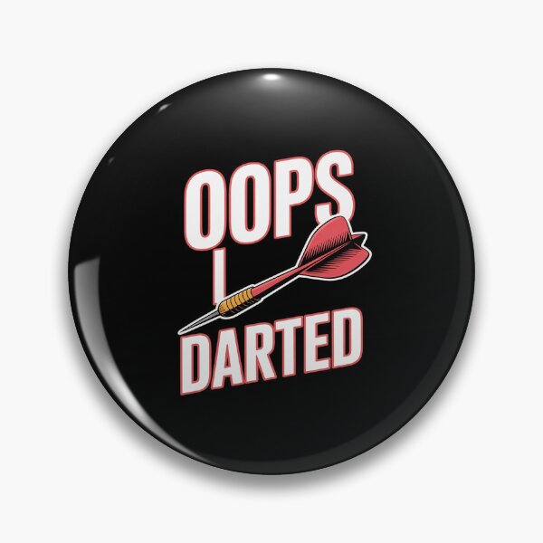 Item preview, Oops, I darted - Darts Club & Dart Player designed and sold by LinlinsDemons.