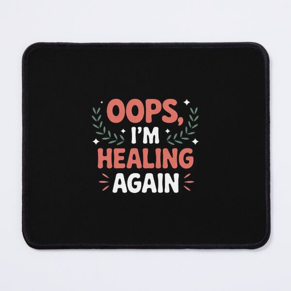 Item preview, Oops, I'm Healing Again Silly Mental Health designed and sold by LinlinsDemons.