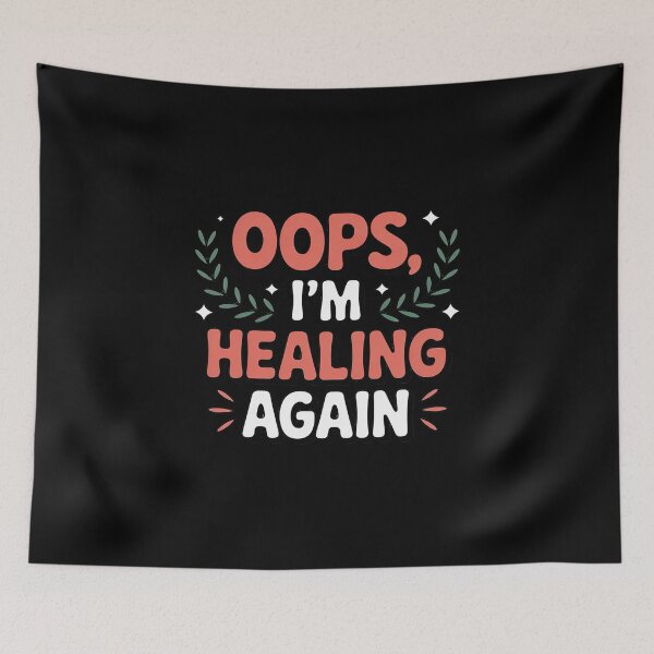 Item preview, Oops, I'm Healing Again Silly Mental Health designed and sold by LinlinsDemons.