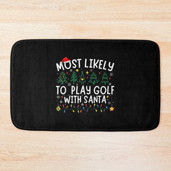 Item preview, Most Likely To Play Golf With Santa Matching Christmas designed and sold by BrandyMegan.
