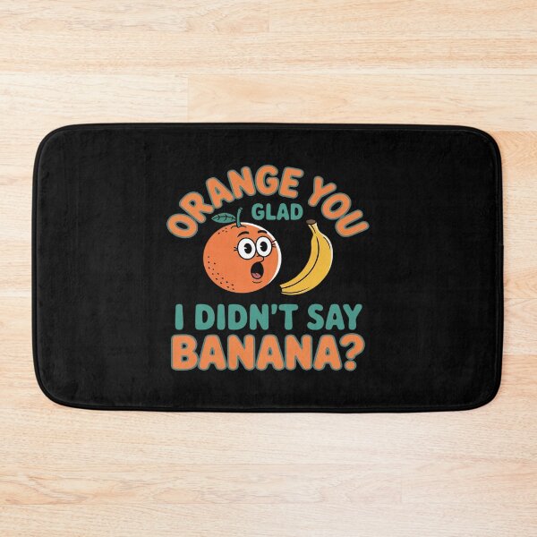 Item preview, Orange You Glad I Didn’t Say Banana designed and sold by velltoons.