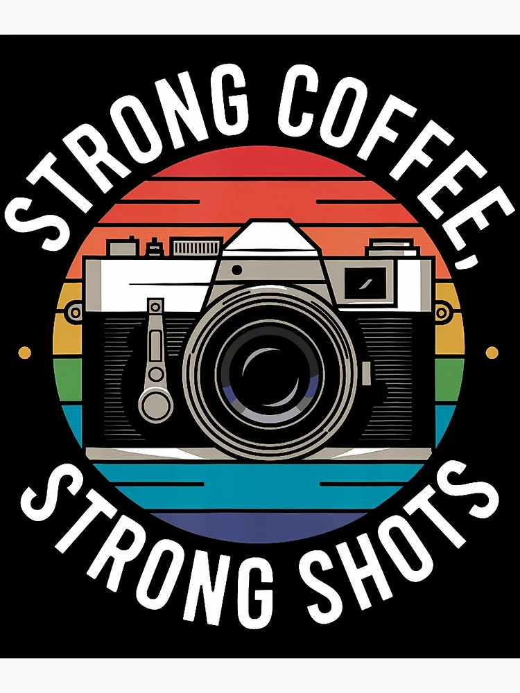Thumbnail 3 of 3, Poster, Strong Coffee Photographer Strong Shots designed and sold by RuthSheila.