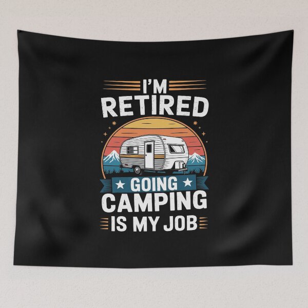 Item preview, I'm Retired Going Camping Is My Job Retirement RV Gift designed and sold by EntroRhim.