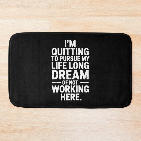 Item preview, I'm Quitting Pursue Dream, Quit Job, Get Fired designed and sold by EntroRhim.