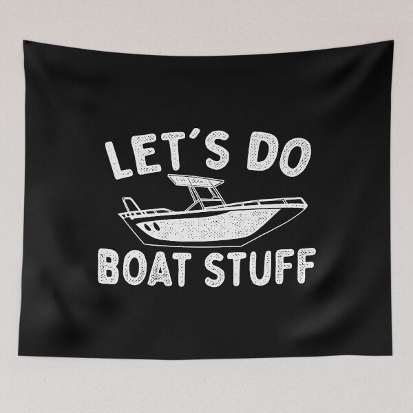 Item preview, Let'S Do Boat Stuff - Boating Boat Owner Motorboat Captain designed and sold by SheilaAnjelica.