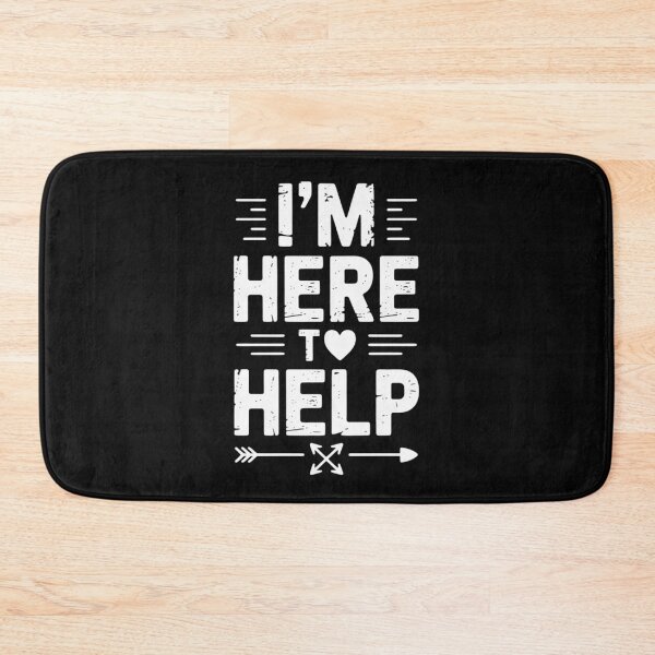 Item preview, I'm Here To Help Helping Helper Job designed and sold by EntroRhim.