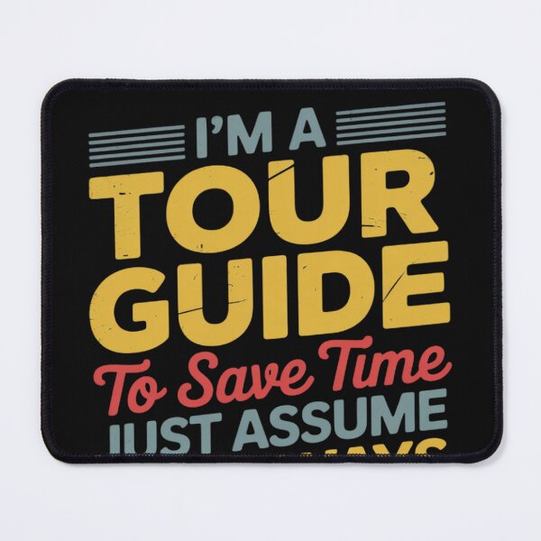 Item preview, I'm A Tour Guide Im Always Right Tourist Guide designed and sold by EntroRhim.