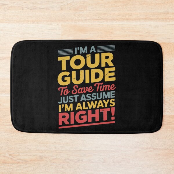 Item preview, I'm A Tour Guide Im Always Right   Tourist Guide designed and sold by EntroRhim.