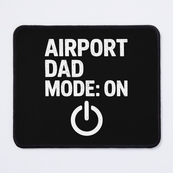 Item preview, Airport Dad Mode Activated Meme designed and sold by KellyJudith.