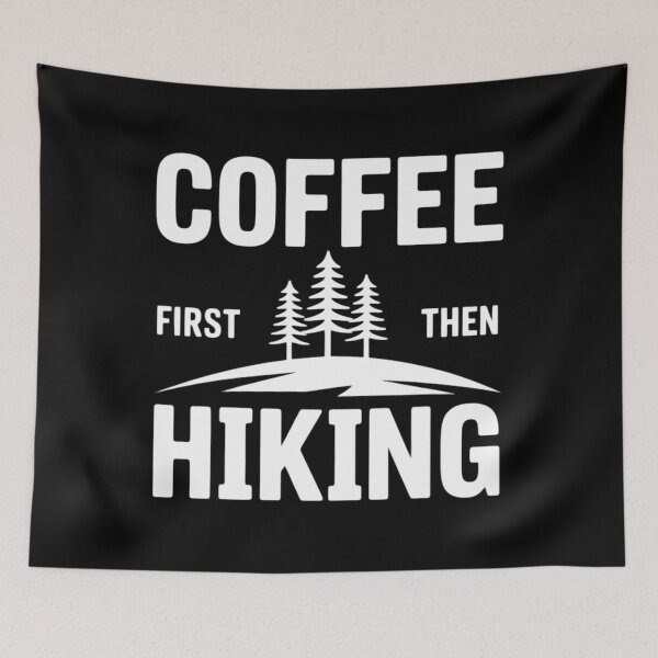 Item preview, Coffee First Then Hiking Outdoor Adventure designed and sold by DentistLegal.