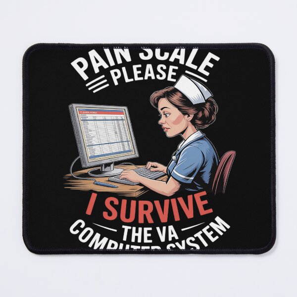 Item preview, Pain Scale Please I Survive the VA Computer System VA Nurse designed and sold by FndPardaL.