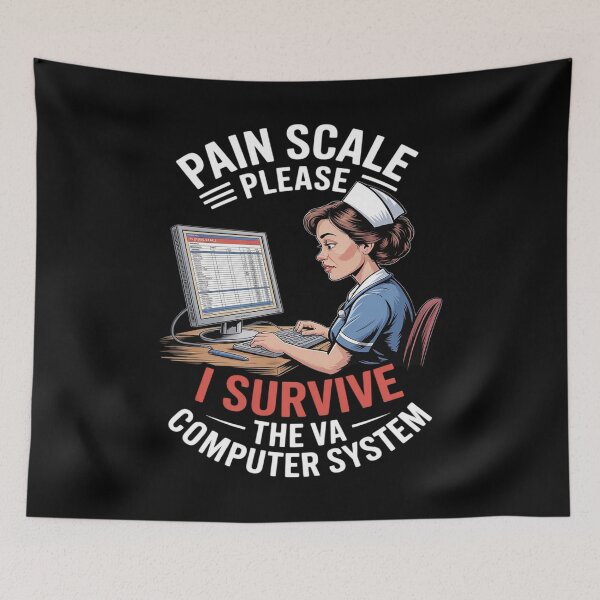 Item preview, Pain Scale Please I Survive the VA Computer System VA Nurse designed and sold by FndPardaL.