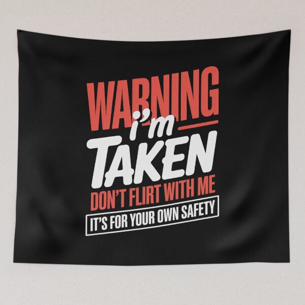 Item preview, Funny I'm Taken for Men or Women - Don't Flirt With Me  designed and sold by khorbiasieno.