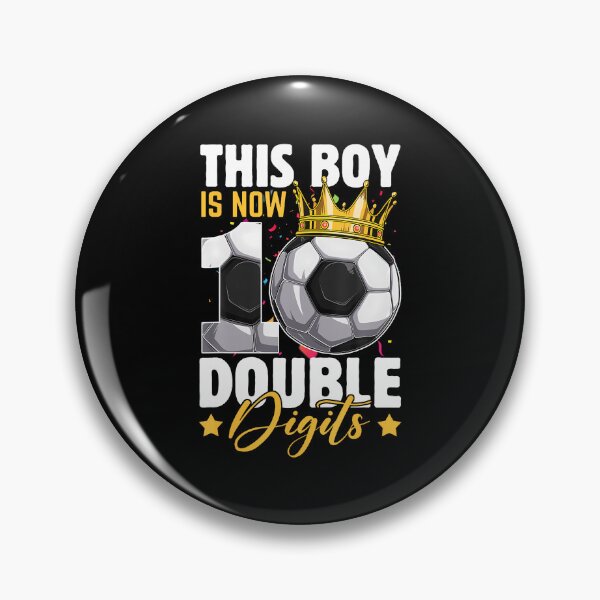Item preview, This Boy Now 10 Double Digits Soccer 10 Years Old Birthday designed and sold by TysonLangosh.