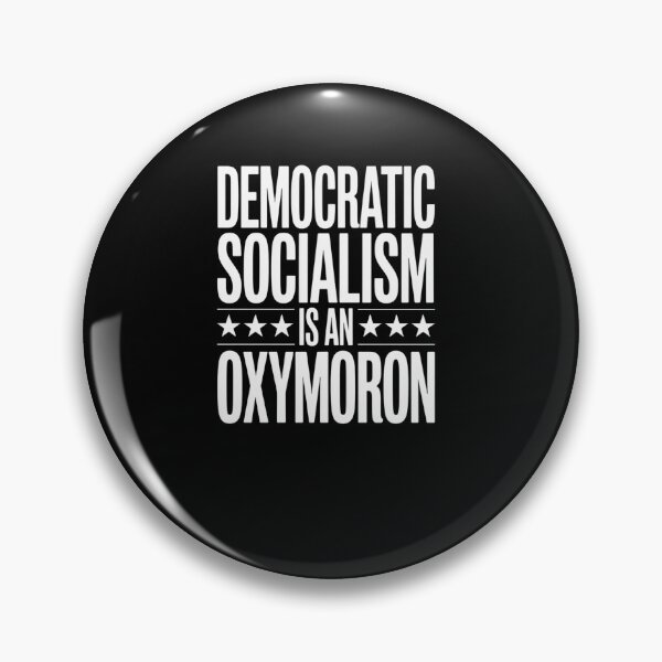 Item preview, Democratic Socialism is an Oxymoron Political Opinion designed and sold by MinaReinger.