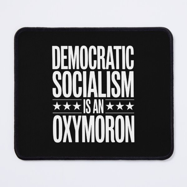 Item preview, Democratic Socialism is an Oxymoron Political Opinion designed and sold by MinaReinger.