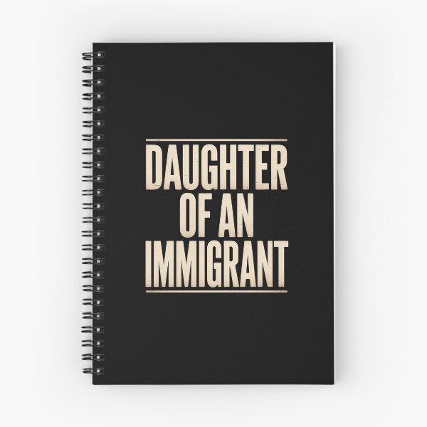 Item preview, Daughter of an Immigrant politics immigration designed and sold by marcusry.