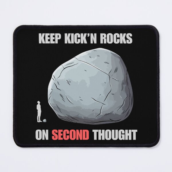 Item preview, Keep Kick'n Rocks - On Second Thought designed and sold by UNSC4THED.