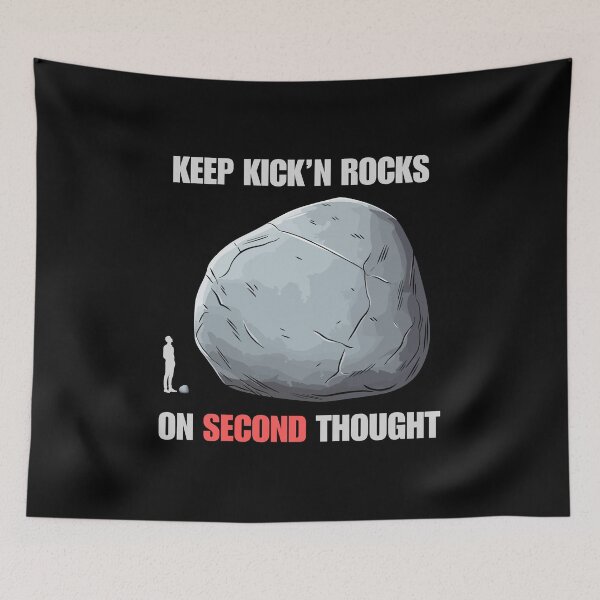 Item preview, Keep Kick'n Rocks - On Second Thought designed and sold by UNSC4THED.