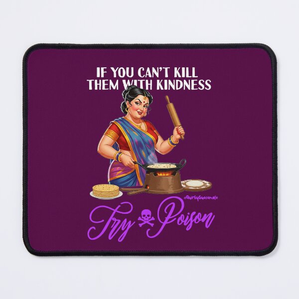 Item preview, If You Can't Kxll Them with Kindness Try Poison | Indian Auntie  designed and sold by QuirkyGuacamole.
