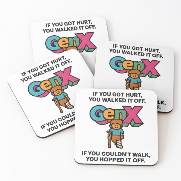 Item preview, Gen X - If you got hurt, you walked it off. If you couldn’t walk, you hopped it off. designed and sold by Dan Farsaci.