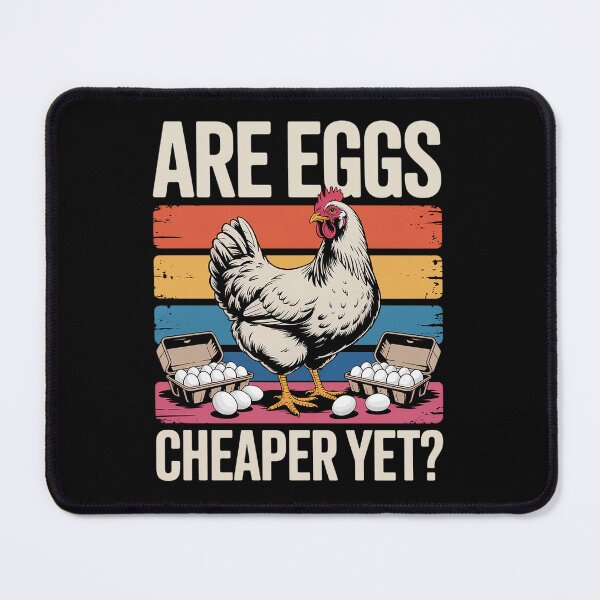 Item preview, Are Eggs Cheaper Yet Funny Democrats Politics Saying Chicken designed and sold by HaileyRobel.