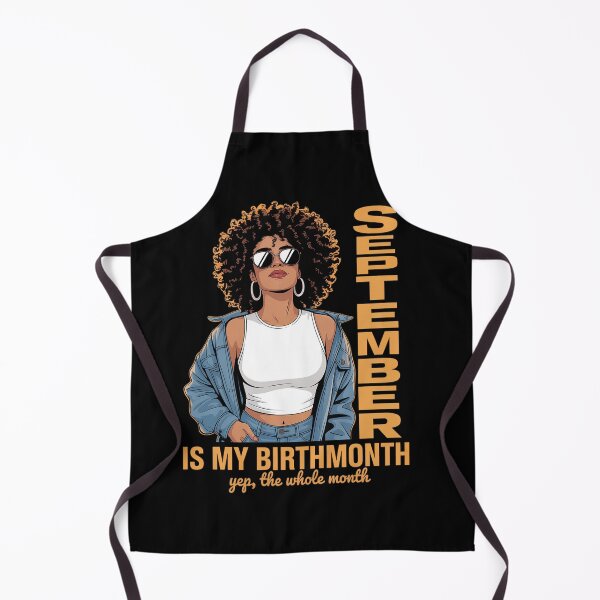 Item preview, Funny September Is My Birthday Yes The Whole Month Birthday designed and sold by AmparoBoyle.