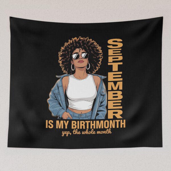 Item preview, Funny September Is My Birthday Yes The Whole Month Birthday designed and sold by AmparoBoyle.