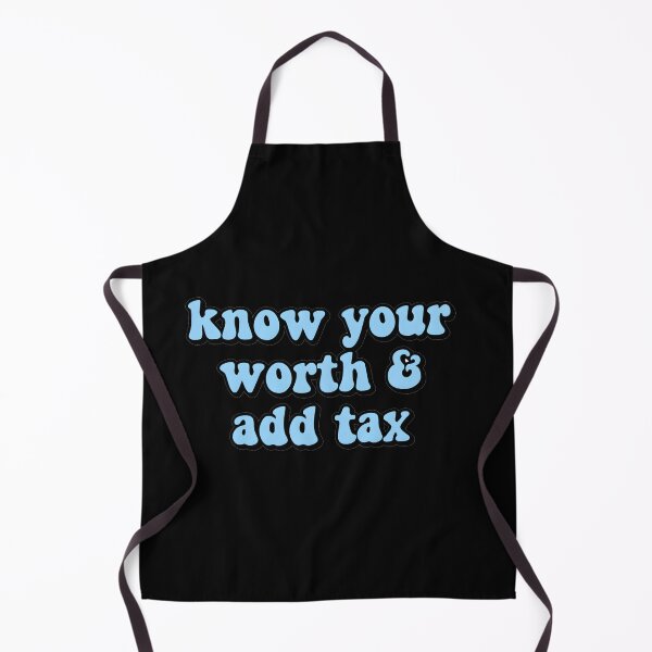 Item preview, Know Your Worth Add Tax designed and sold by AmyHammac.
