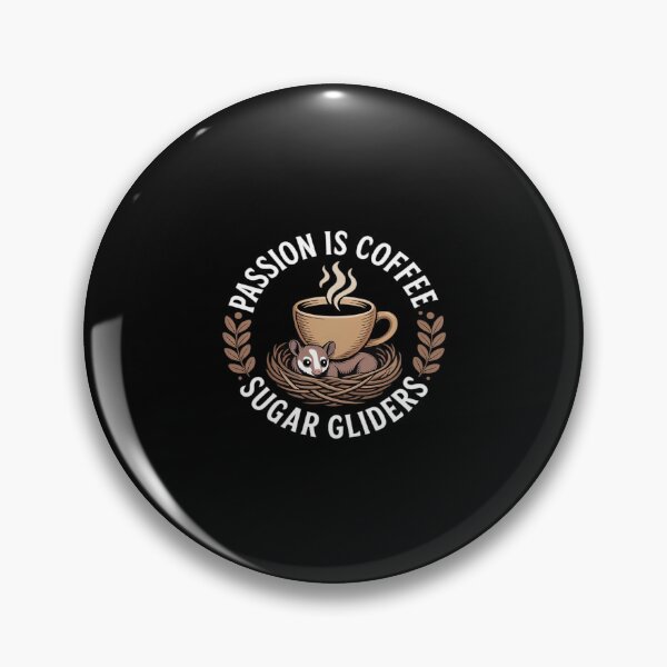 Item preview, Passion Is Coffee Purpose Is Sugar Gliders Caffeine Love designed and sold by JaskconLIfe23.