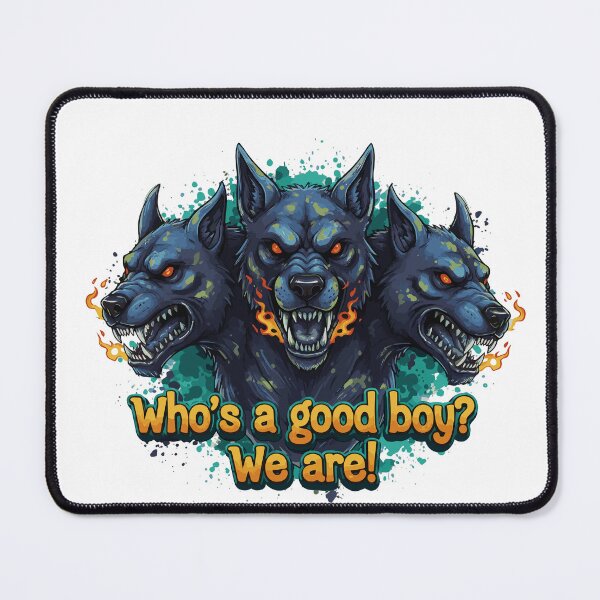 Item preview, Who's A Good Boy Cerberus designed and sold by Red Arts.