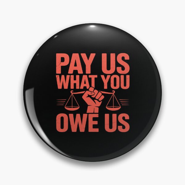 Item preview, Pay Us What You Owe Us Bold Justice Statement designed and sold by TechnicalSara.