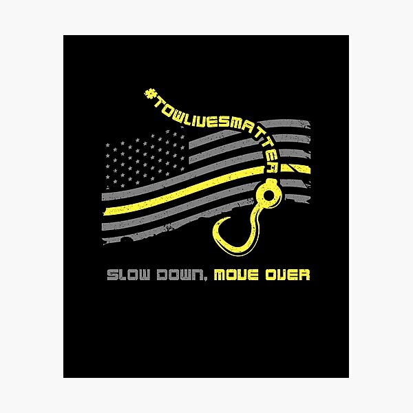Slow Down Move Over Cool Tow Truck Operator Tow Truck Shirt Photographic Print