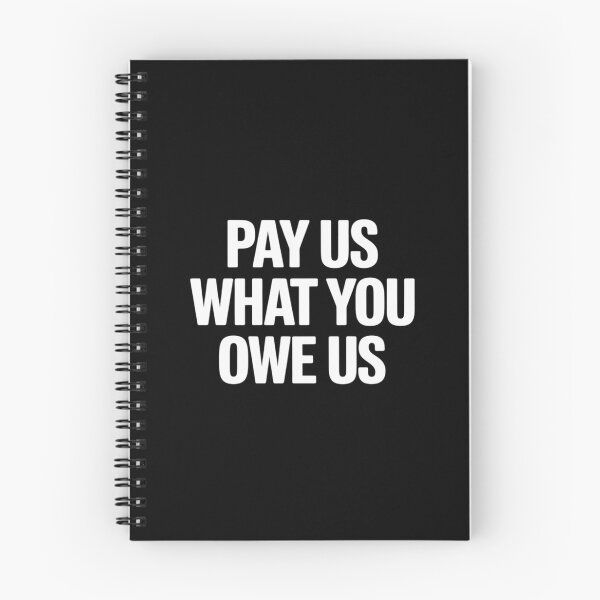 Item preview, Pay Us What You Owe Us designed and sold by TechnicalSara.