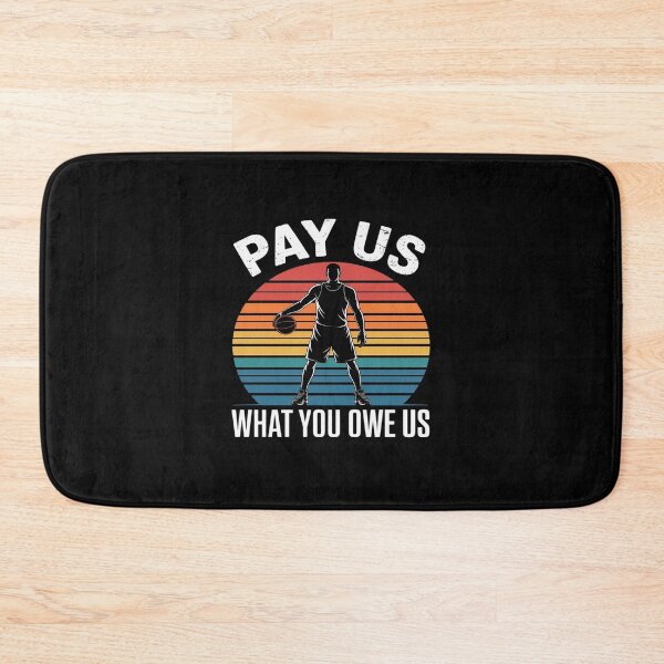 Item preview, Pay Us What You Owe Us Support Women’s Basketball designed and sold by TechnicalSara.